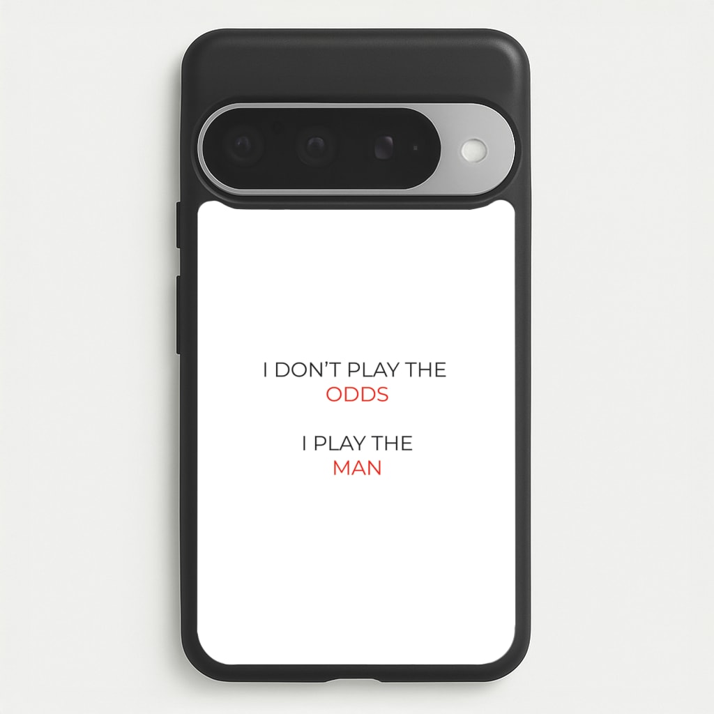 I Don't Play The Odds Phone Case for Google Pixel 10 Pro XL