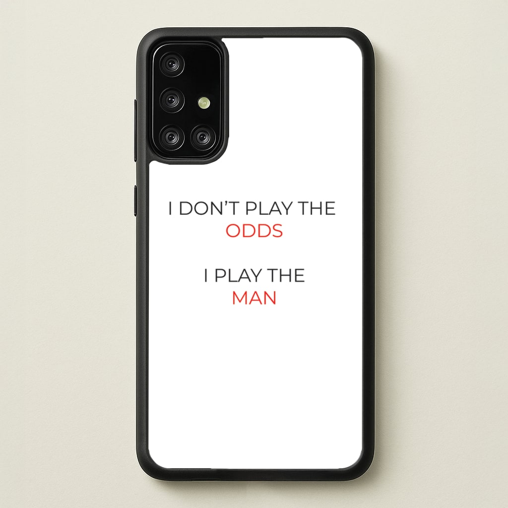 I Don't Play The Odds - Suits Phone Case for Galaxy A71