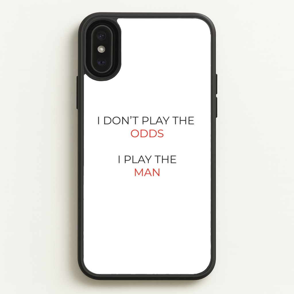 I Don't Play The Odds - Suits Phone Case for iPhone XS Max