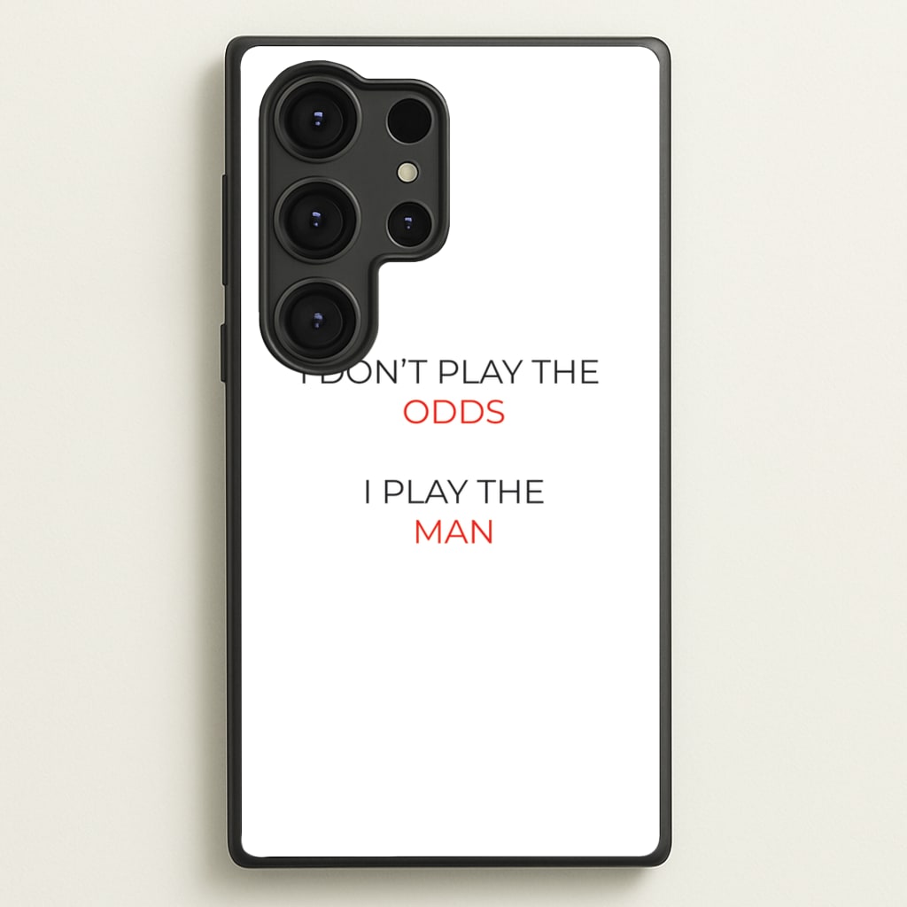 I Don't Play The Odds - Suits Phone Case for Galaxy S25 Ultra