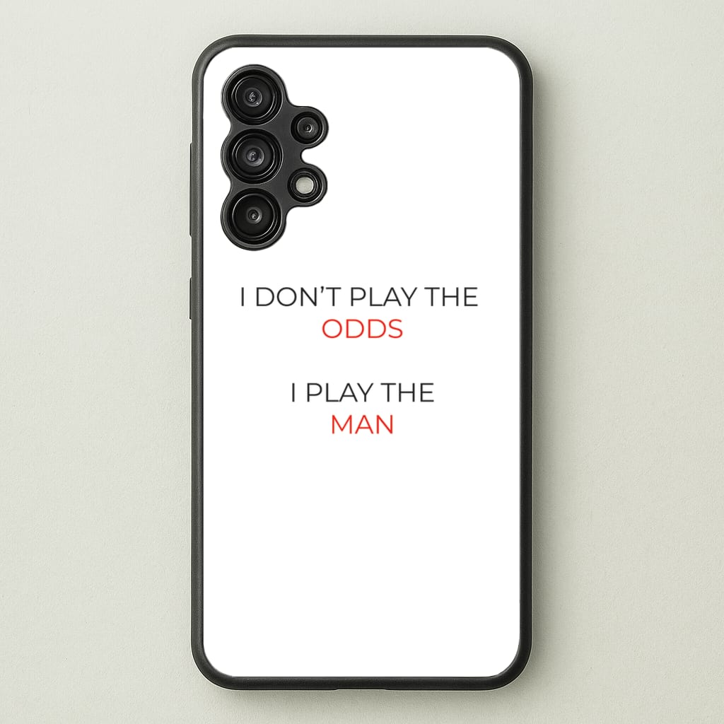 I Don't Play The Odds - Suits Phone Case for Galaxy A13