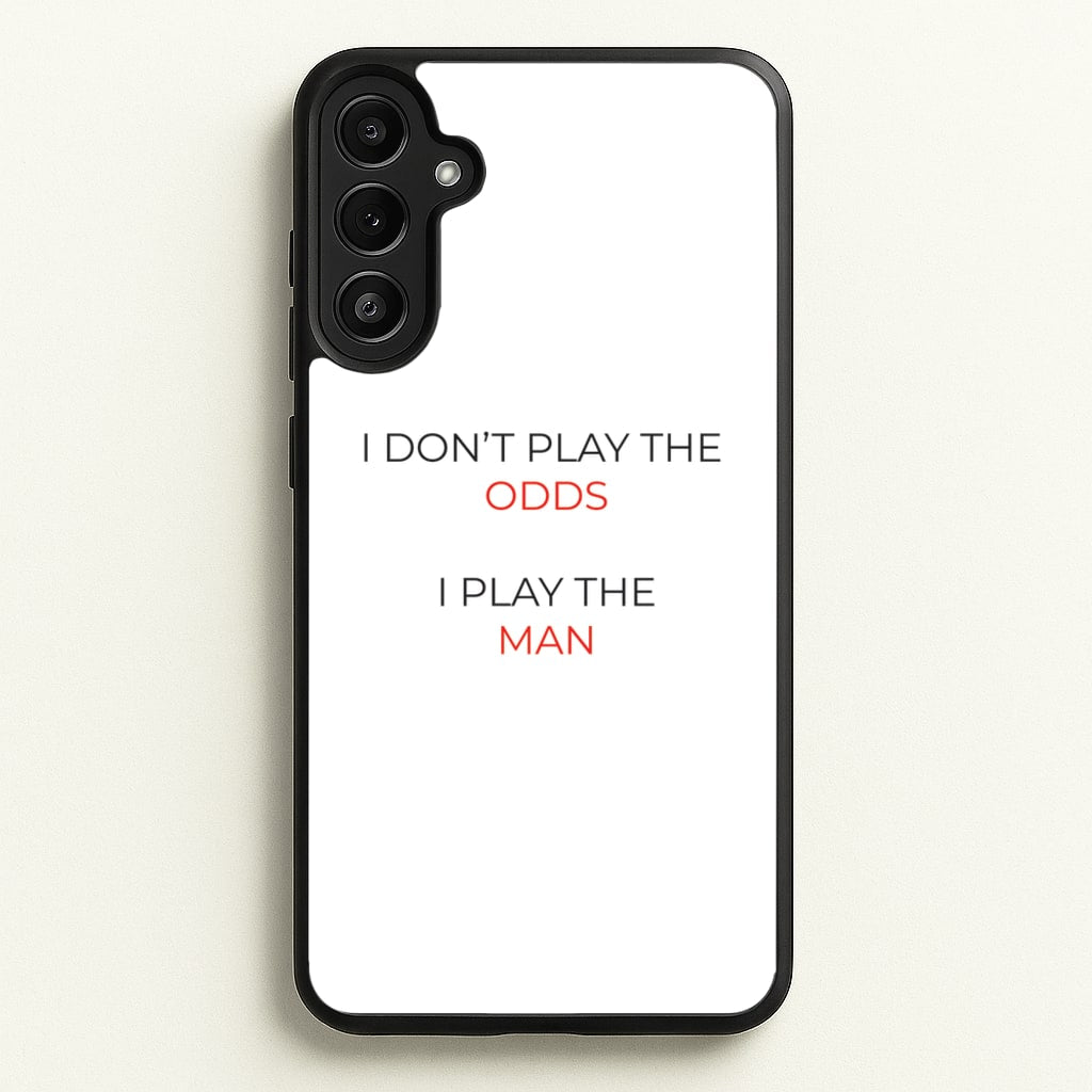 I Don't Play The Odds - Suits Phone Case for Galaxy A34