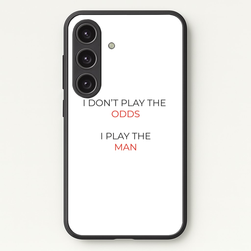 I Don't Play The Odds - Suits Phone Case for Galaxy S24 Plus