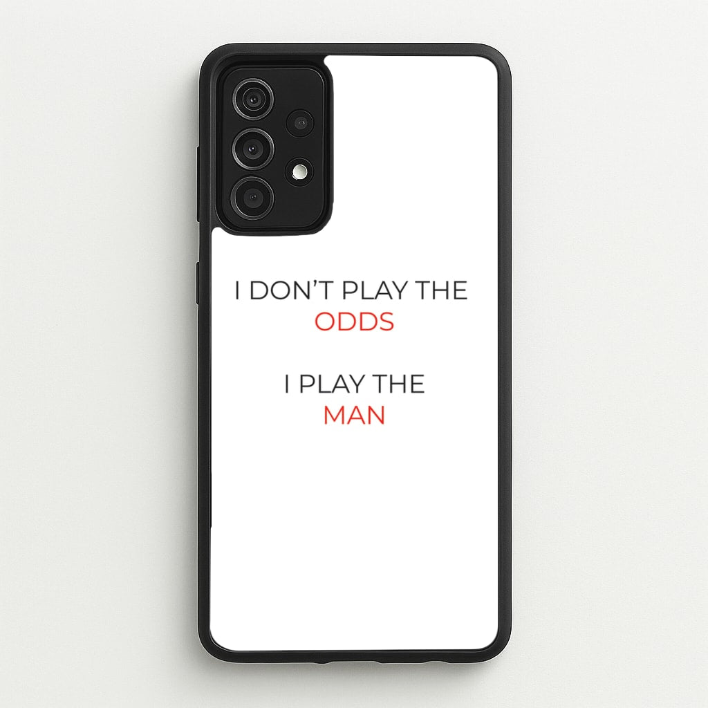 I Don't Play The Odds - Suits Phone Case for Galaxy A52 / A52s