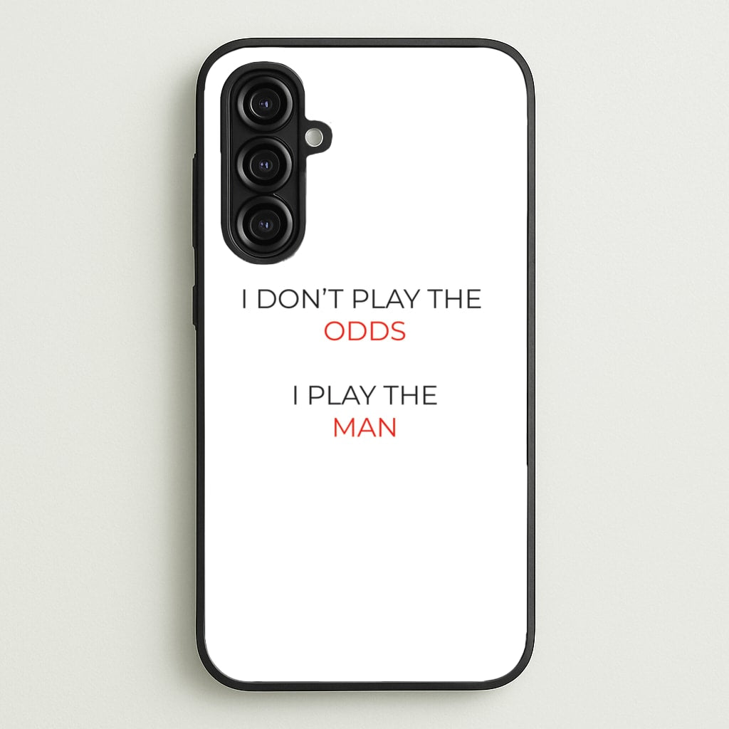 I Don't Play The Odds - Suits Phone Case for Galaxy A16