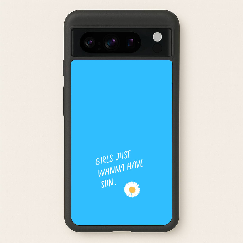 Girls Just Wanna Have Sun - Summer - Summer Phone Case for Google Pixel 8 Pro