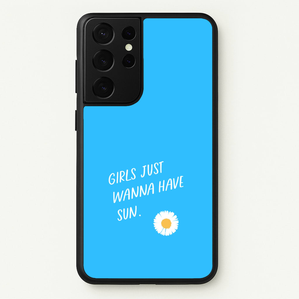 Girls Just Wanna Have Sun - Summer - Summer Phone Case for Galaxy S21 Ultra