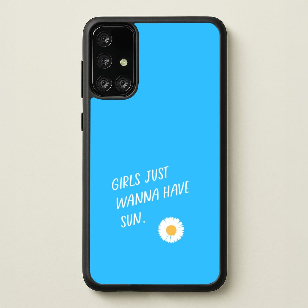 Girls Just Wanna Have Sun - Summer - Summer Phone Case for Galaxy A71