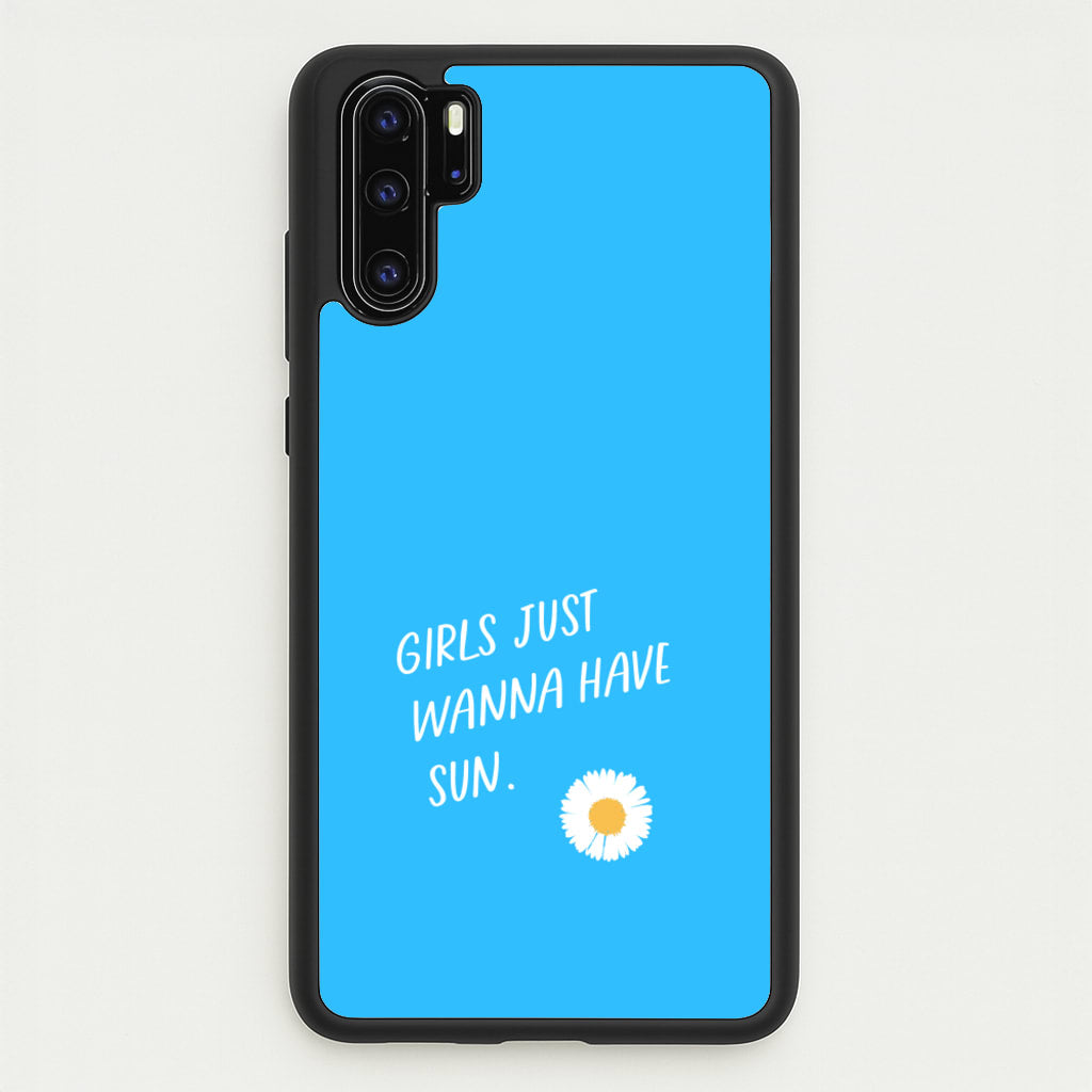 Girls Just Wanna Have Sun - Summer - Summer Phone Case for Huawei P30 Pro