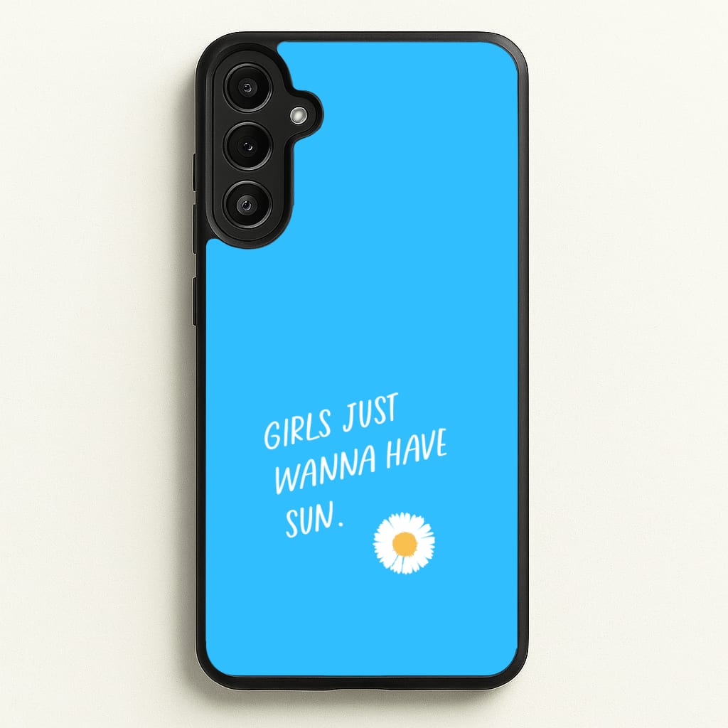 Girls Just Wanna Have Sun - Summer - Summer Phone Case for Galaxy A36