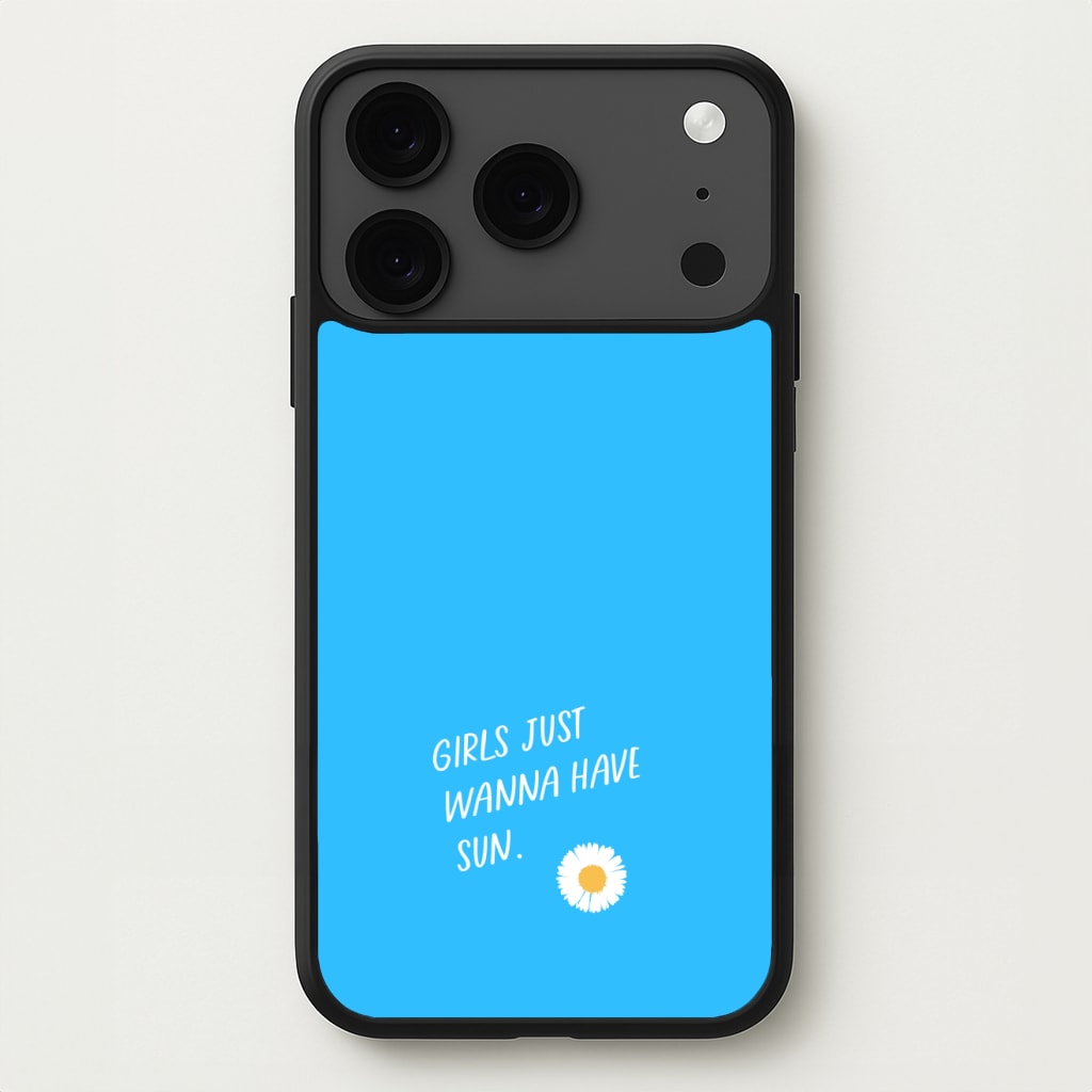 Girls Just Wanna Have Sun - Summer Phone Case for iPhone 17 Pro