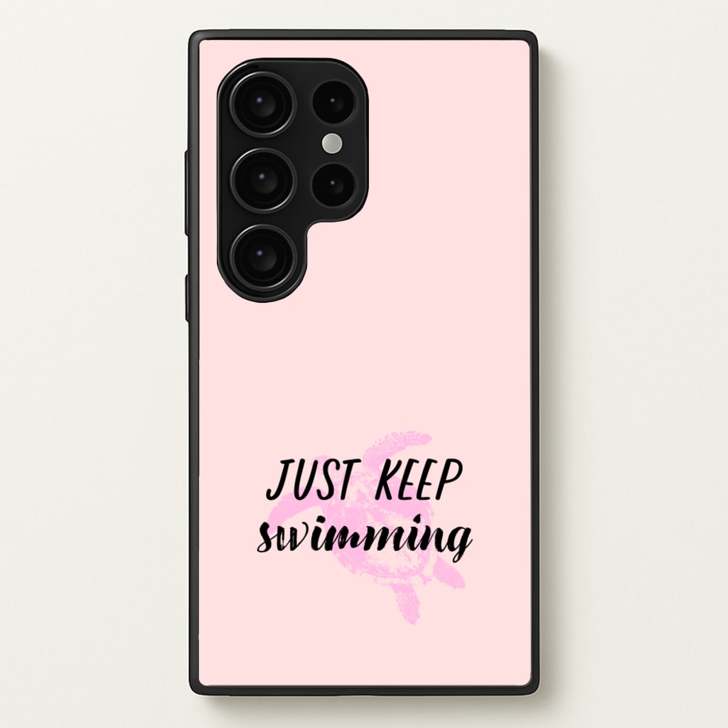 Just Keep Swimming - Summer - Summer Phone Case for Galaxy S24 Ultra