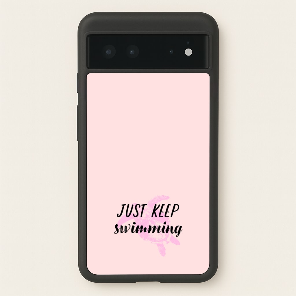 Just Keep Swimming - Summer - Summer Phone Case for Google Pixel 6