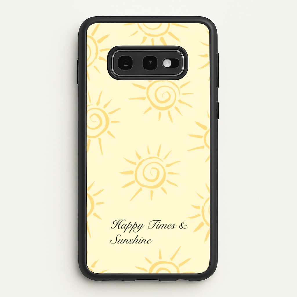 Happy Times And Sunshine - Summer Phone Case for Galaxy S10e