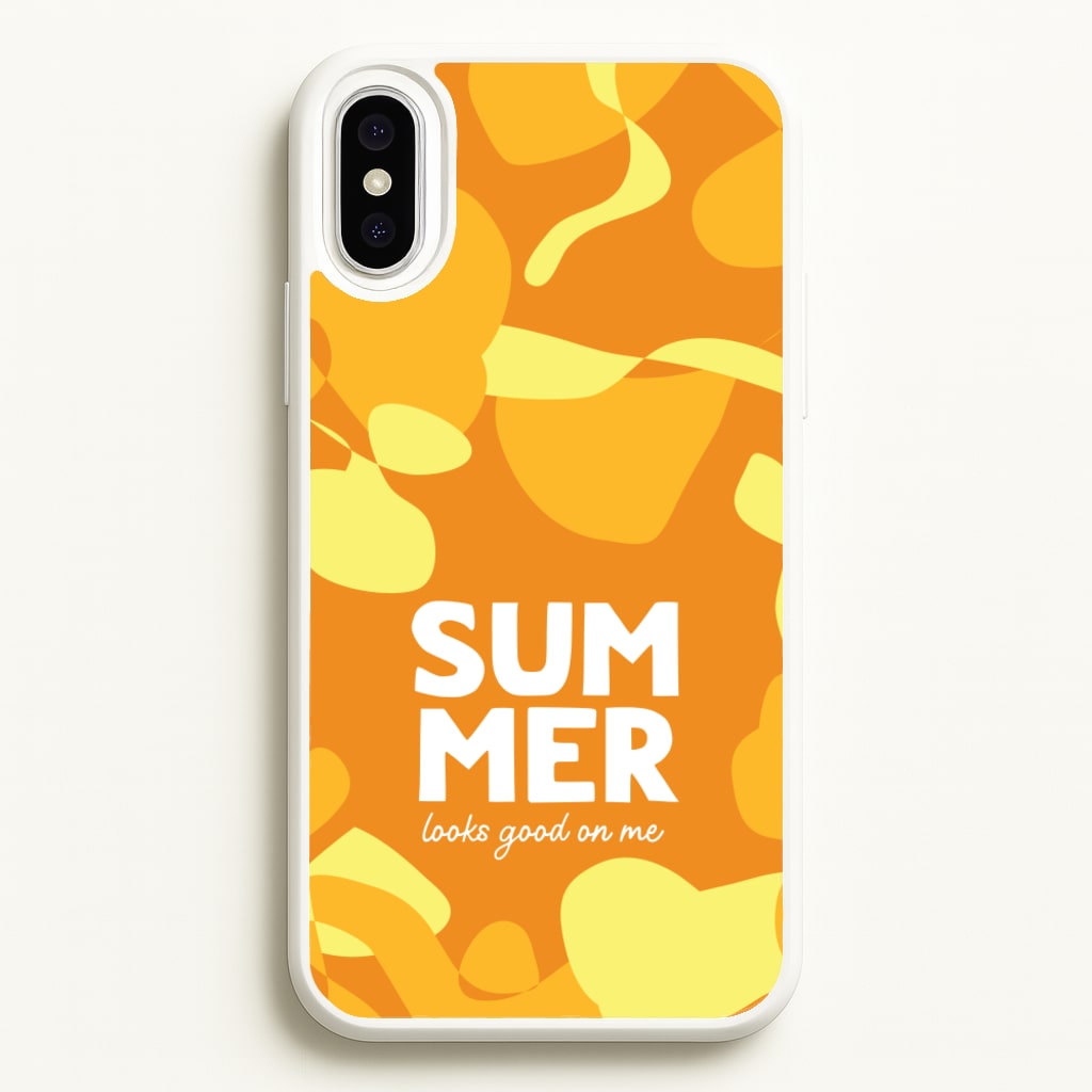 Summer Looks Good On Me - Summer Phone Case for iPhone XS Max