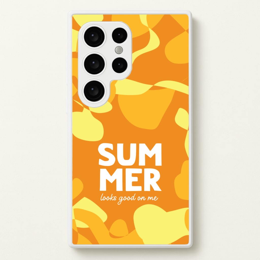 Summer Looks Good On Me - Summer Phone Case for Galaxy S24 Ultra