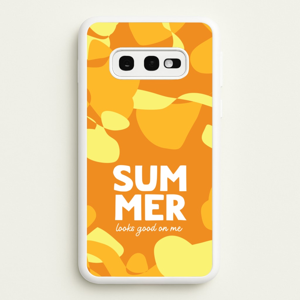 Summer Looks Good On Me - Summer Phone Case for Galaxy S10e