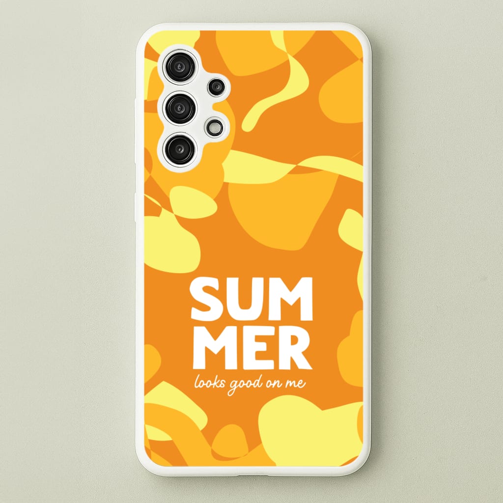 Summer Looks Good On Me - Summer Phone Case for Galaxy A13