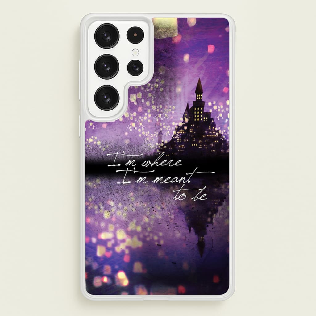 I'm Where I'm Meant To Be Tangled - Disney Phone Case for Galaxy S22 Ultra