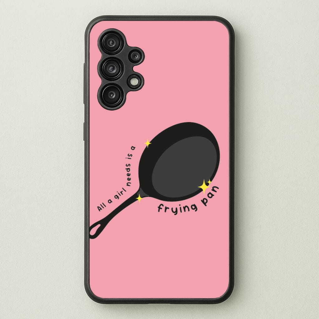 All A Girl Needs Is A Frying Pan - Tangled Phone Case for Galaxy A13