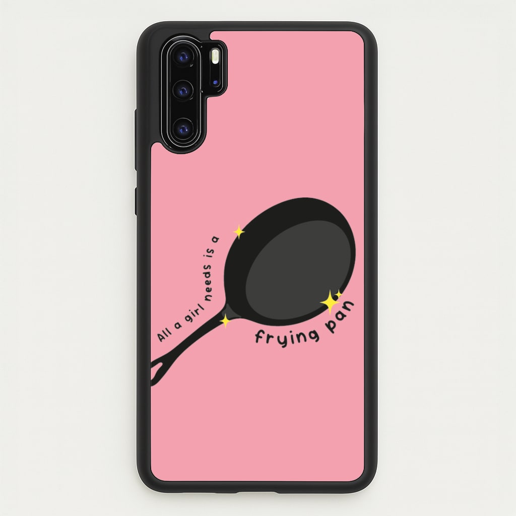 All A Girl Needs Is A Frying Pan - Tangled Phone Case for Huawei P30 Pro