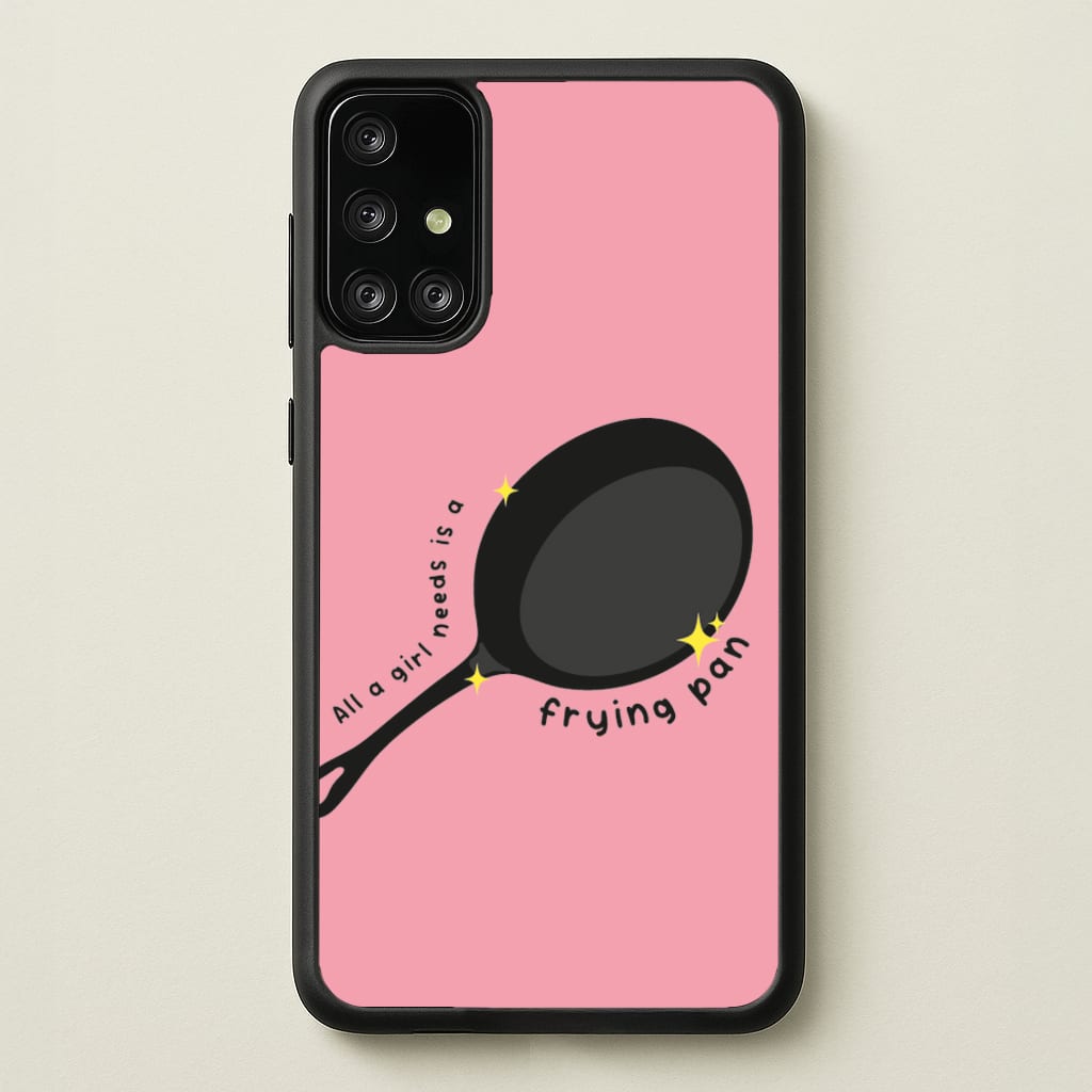 All A Girl Needs Is A Frying Pan - Tangled Phone Case for Galaxy A71