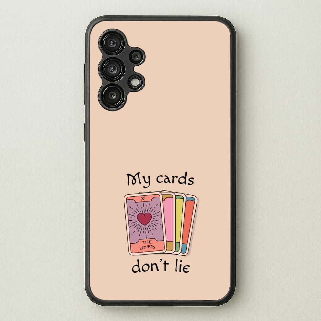 My Cards, Don't Lie - Tarot Cards Phone Case for Galaxy A13