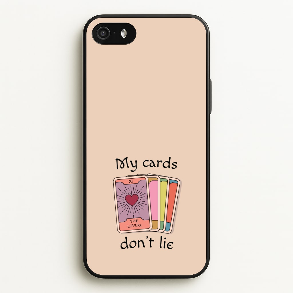 My Cards, Don't Lie - Tarot Cards Phone Case for iPhone 5 / 5s / SE 2016