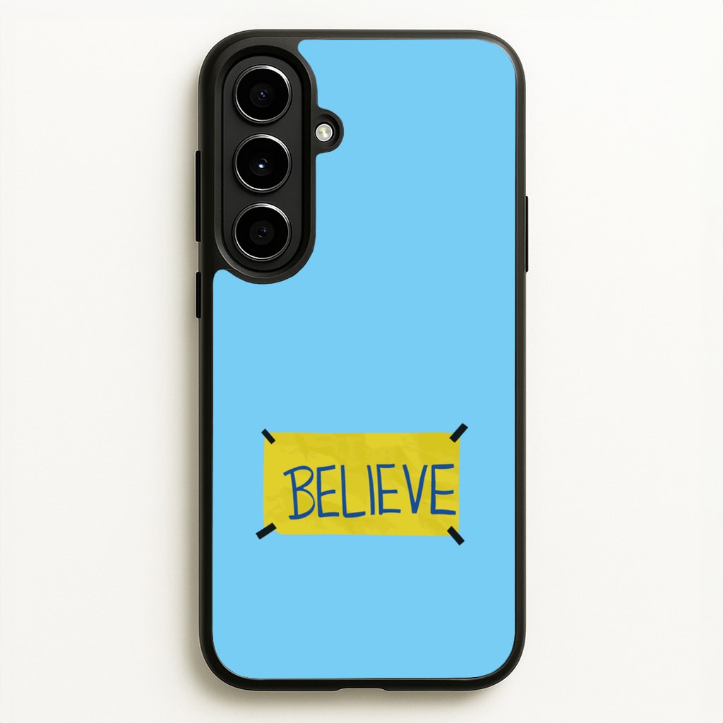 Believe  - Ted Lasso Phone Case for Galaxy A56