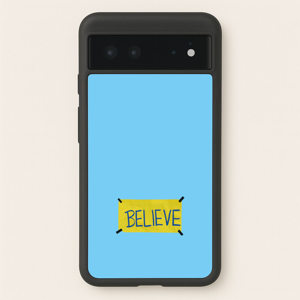 Believe  - Ted Lasso Phone Case for Google Pixel 6
