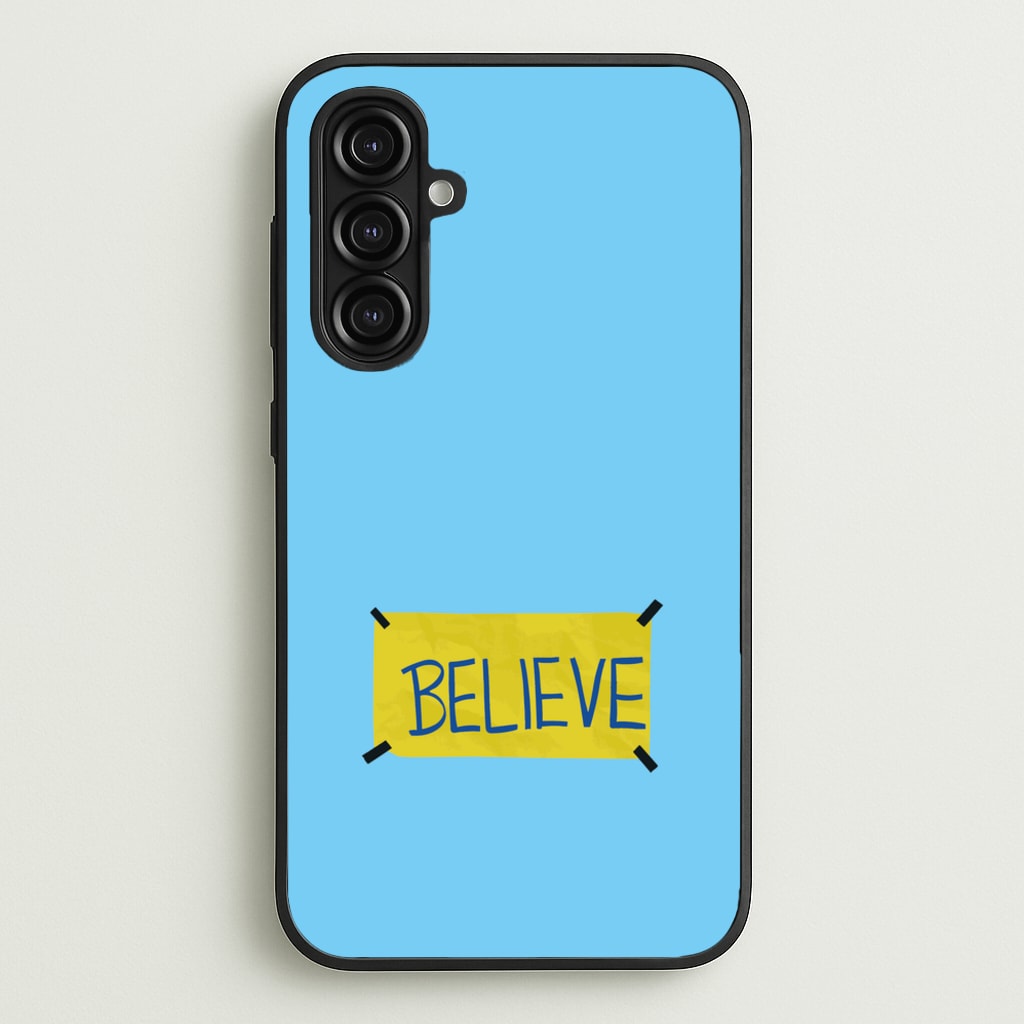Believe - Ted Lasso Phone Case for Galaxy A16