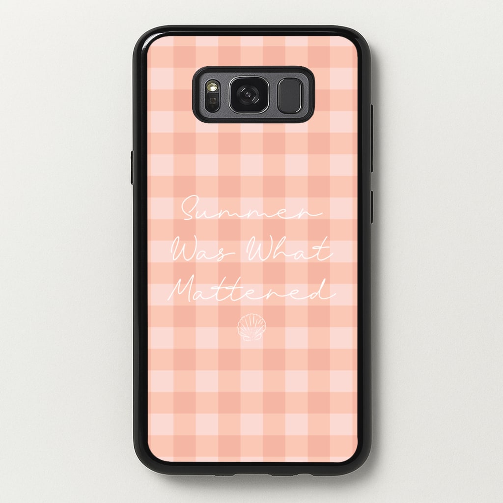 Summer Was What Mattered - The Summer I Turned Pretty Phone Case for Galaxy S8 Plus
