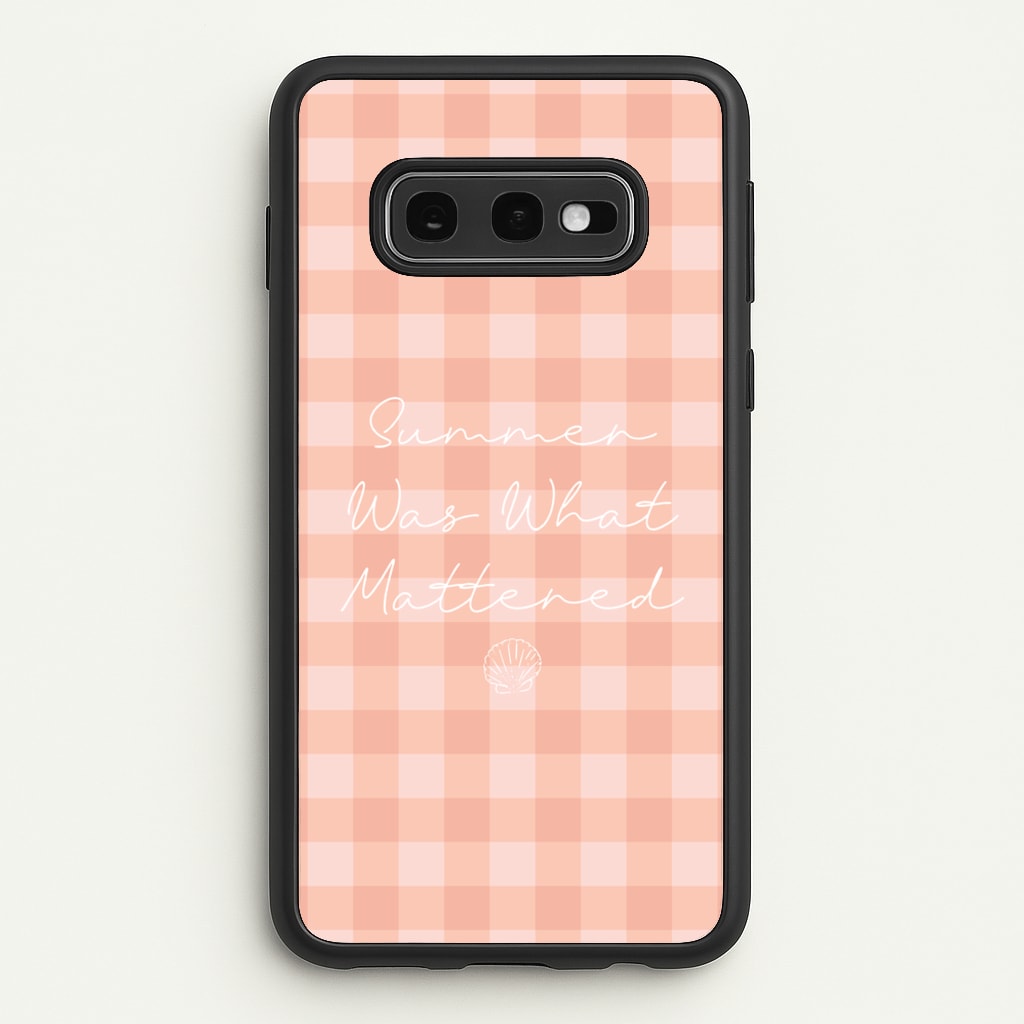 Summer Was What Mattered - The Summer I Turned Pretty Phone Case for Galaxy S10e