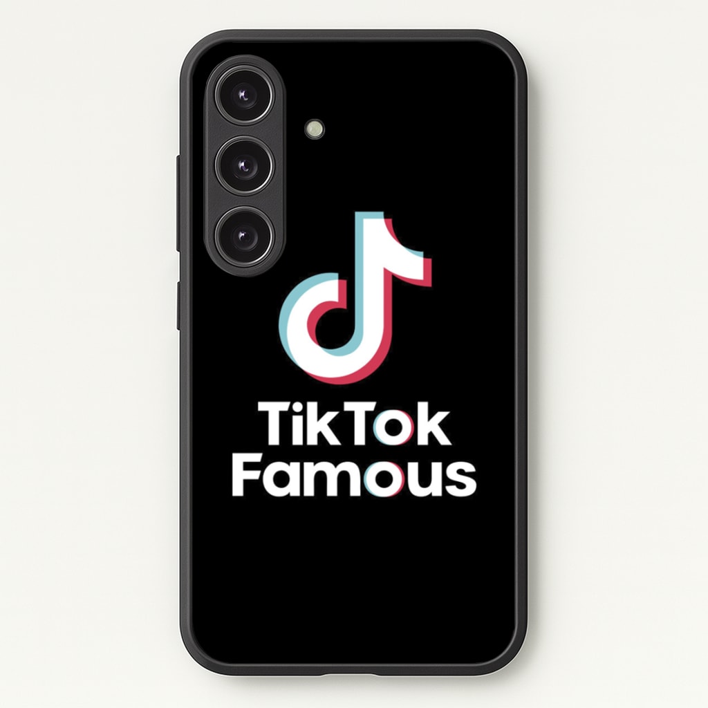 TikTok Famous - TikTok Phone Case for Galaxy S25