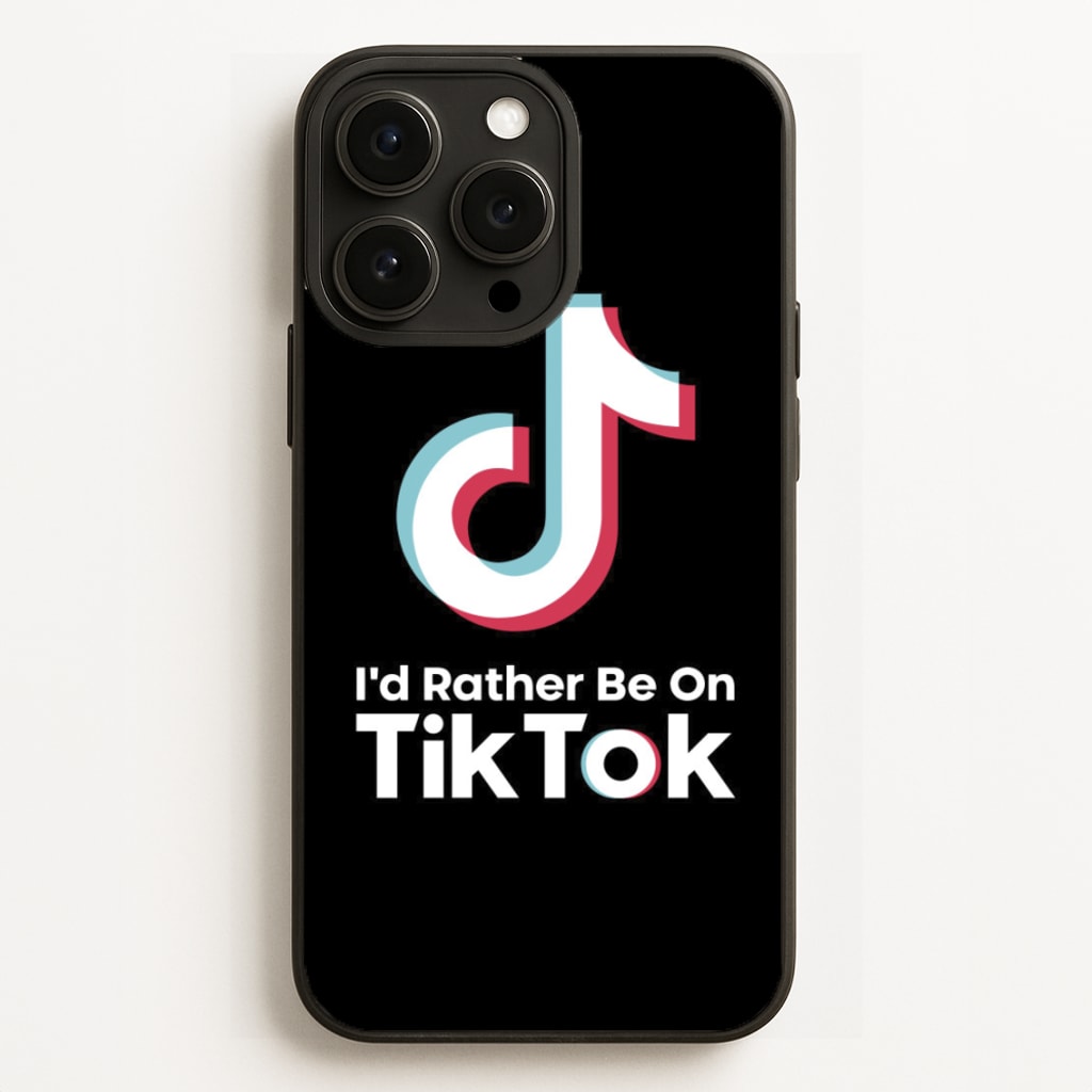 I'd Rather Be On TikTok - TikTok Phone Case for iPhone 16 Pro Max