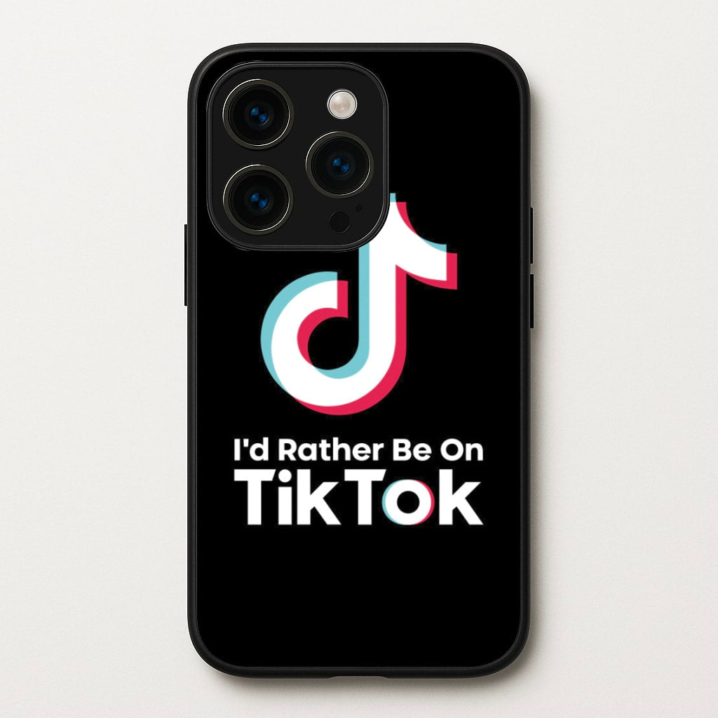 I'd Rather Be On TikTok - TikTok Phone Case for iPhone 15 Pro