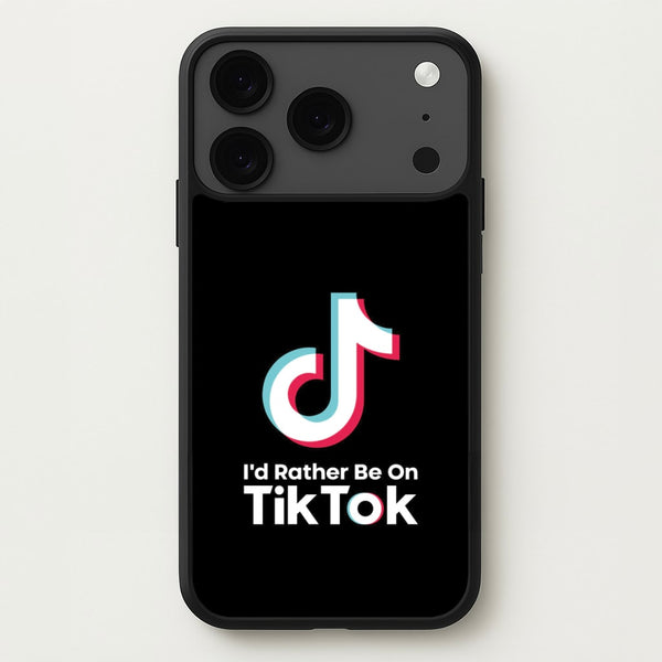 I'd Rather Be On TikTok Phone Case for iPhone 17 Pro Max
