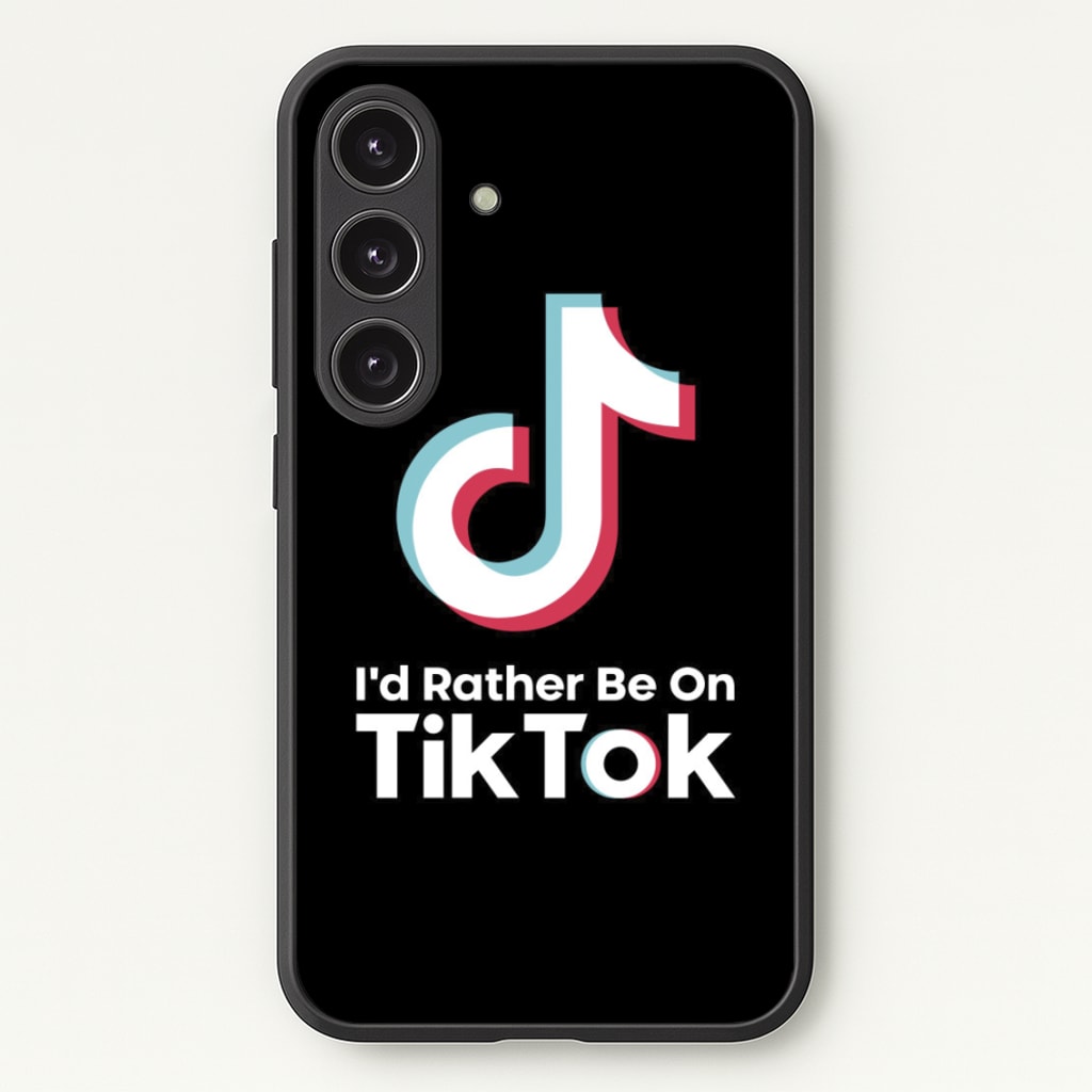 I'd Rather Be On TikTok - TikTok Phone Case for Galaxy S24 Plus