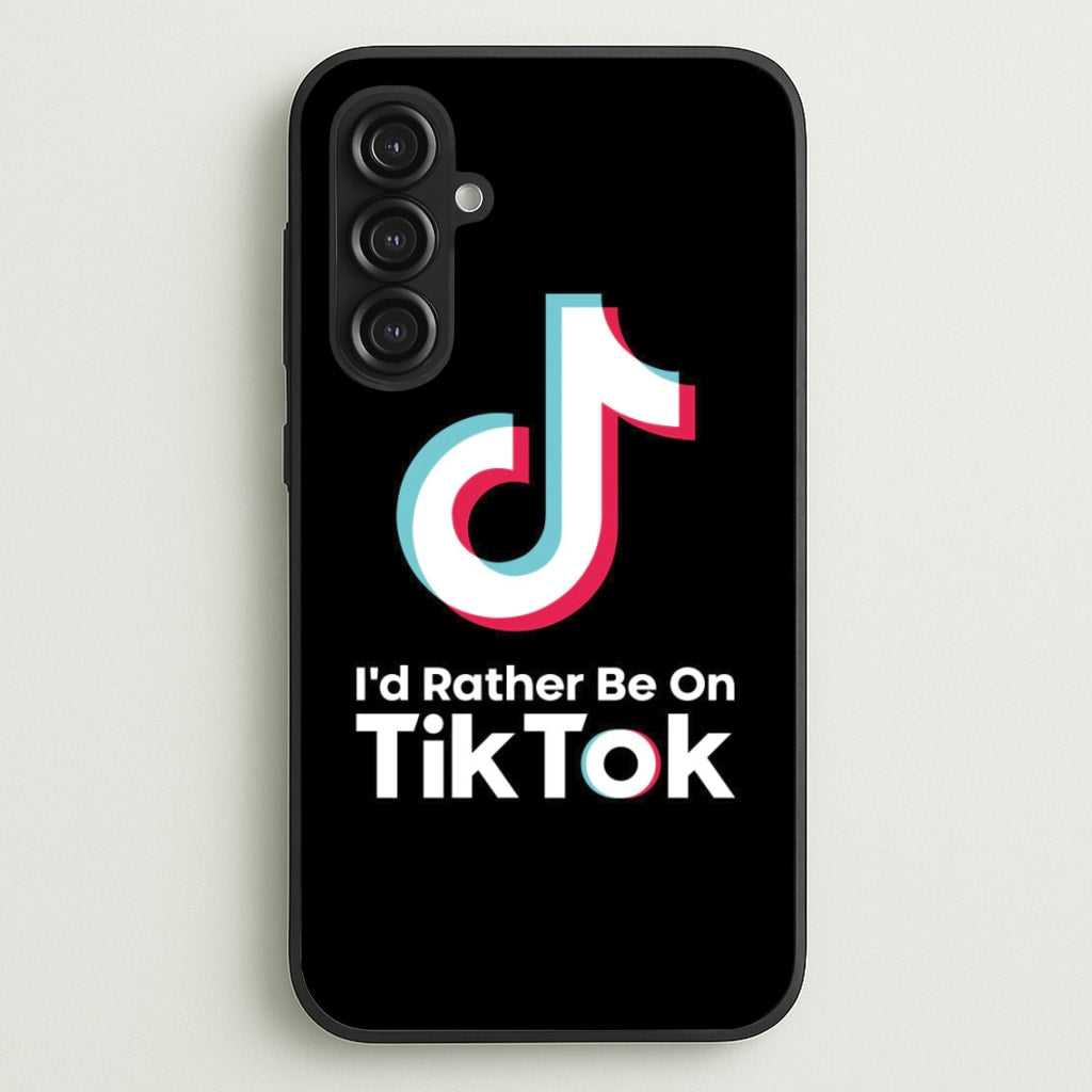 I'd Rather Be On TikTok - TikTok Phone Case for Galaxy S23FE