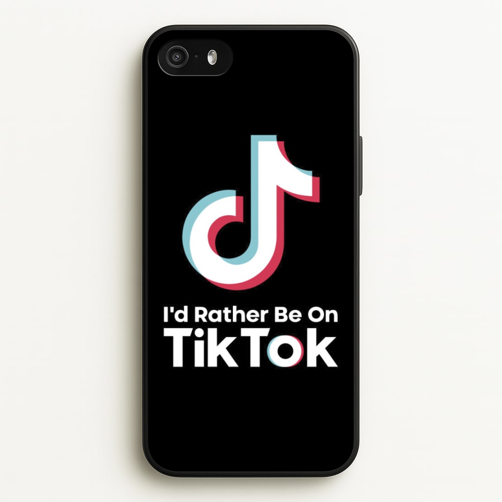 I'd Rather Be On TikTok - TikTok Phone Case for iPhone 5 / 5s / SE 2016
