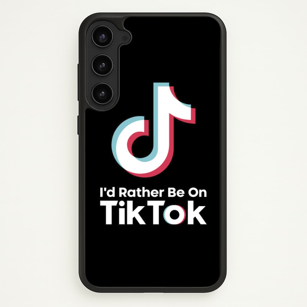 I'd Rather Be On TikTok - TikTok Phone Case for Galaxy S23 Plus