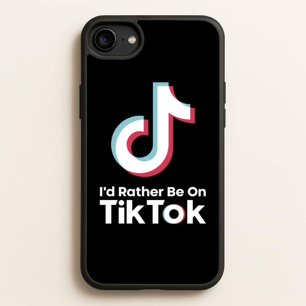I'd Rather Be On TikTok - TikTok Phone Case for iPhone 6 / 7 / 8 / SE
