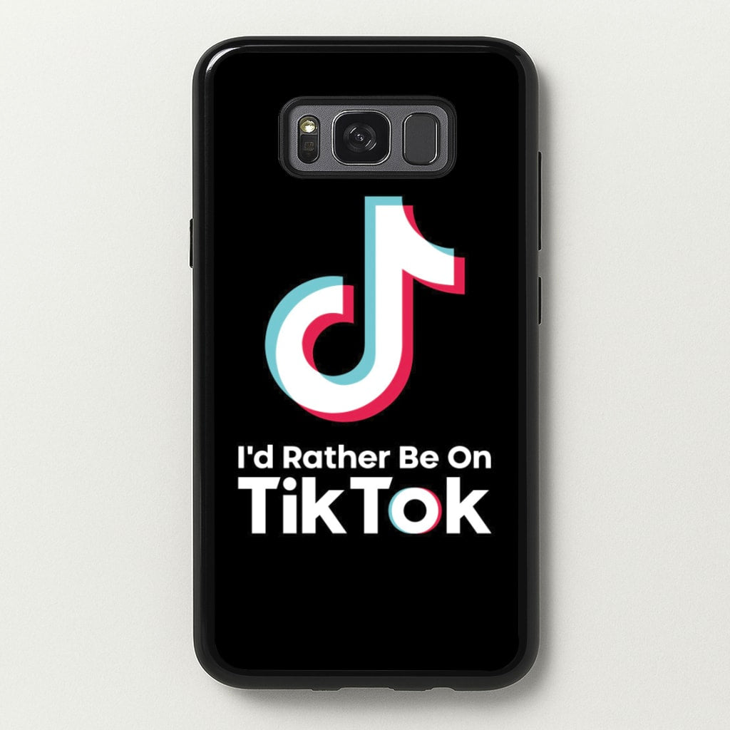 I'd Rather Be On TikTok - TikTok Phone Case for Galaxy S8