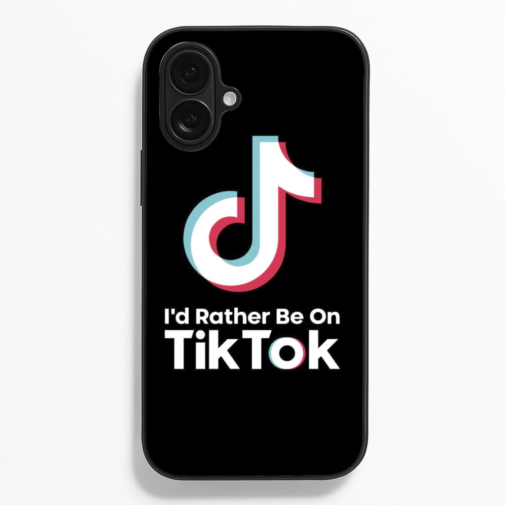 I'd Rather Be On TikTok - TikTok Phone Case for iPhone 16 Plus
