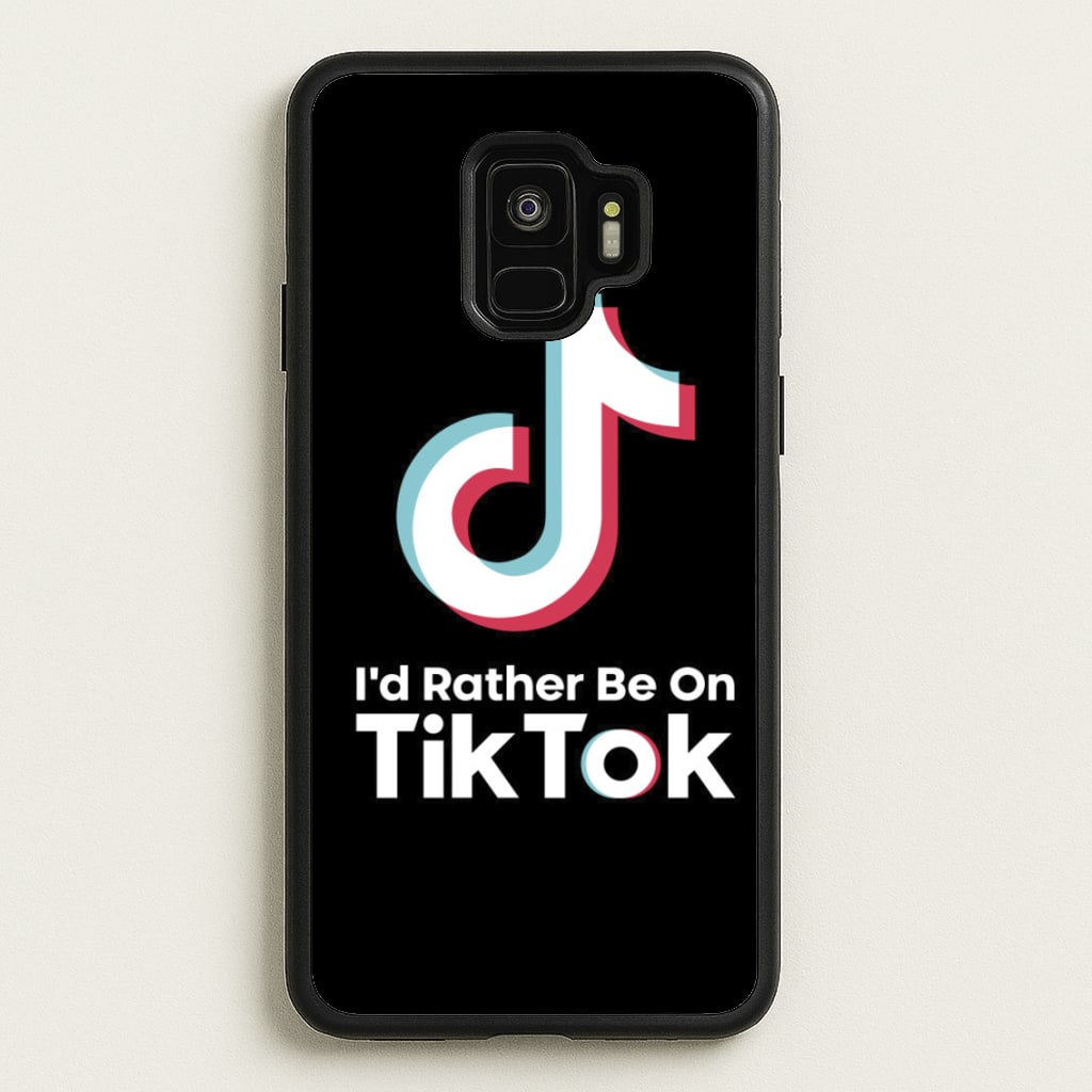 I'd Rather Be On TikTok - TikTok Phone Case for Galaxy S9