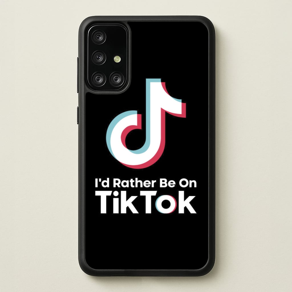 I'd Rather Be On TikTok - TikTok Phone Case for Galaxy A71