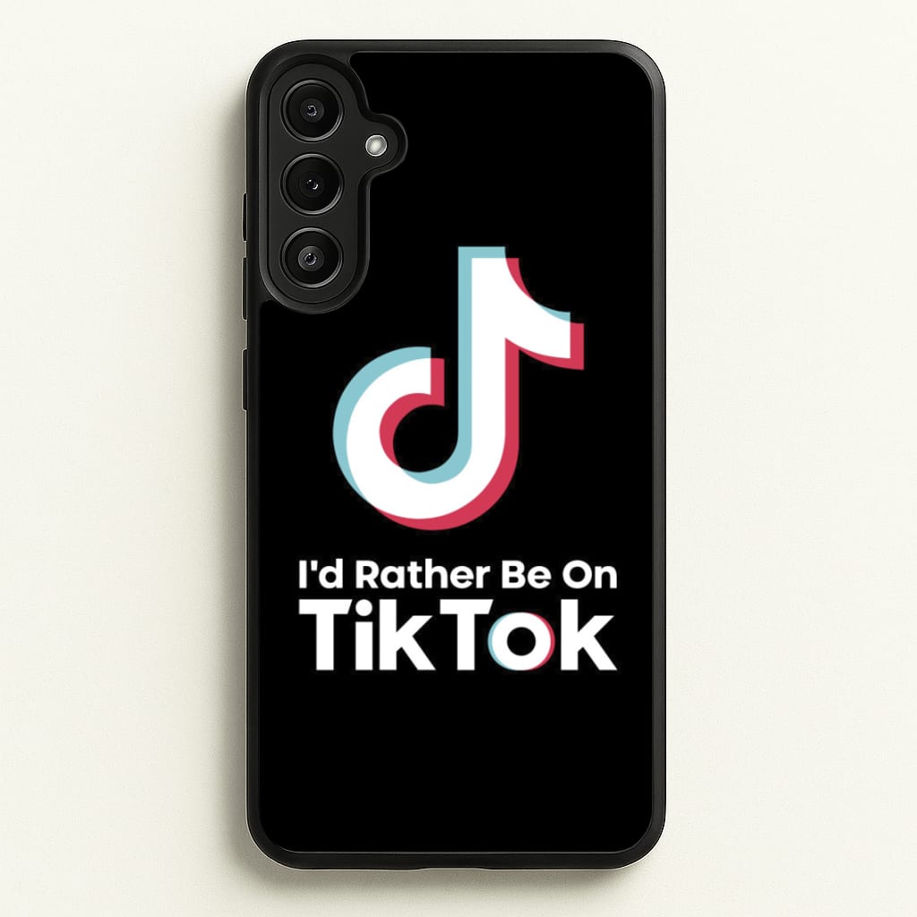 I'd Rather Be On TikTok - TikTok Phone Case for Galaxy A36