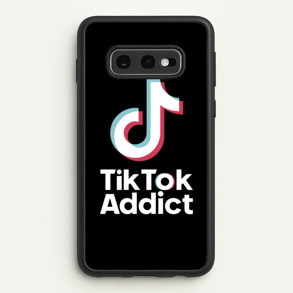 TikTok Addict - TikTok Phone Case for Galaxy S10e