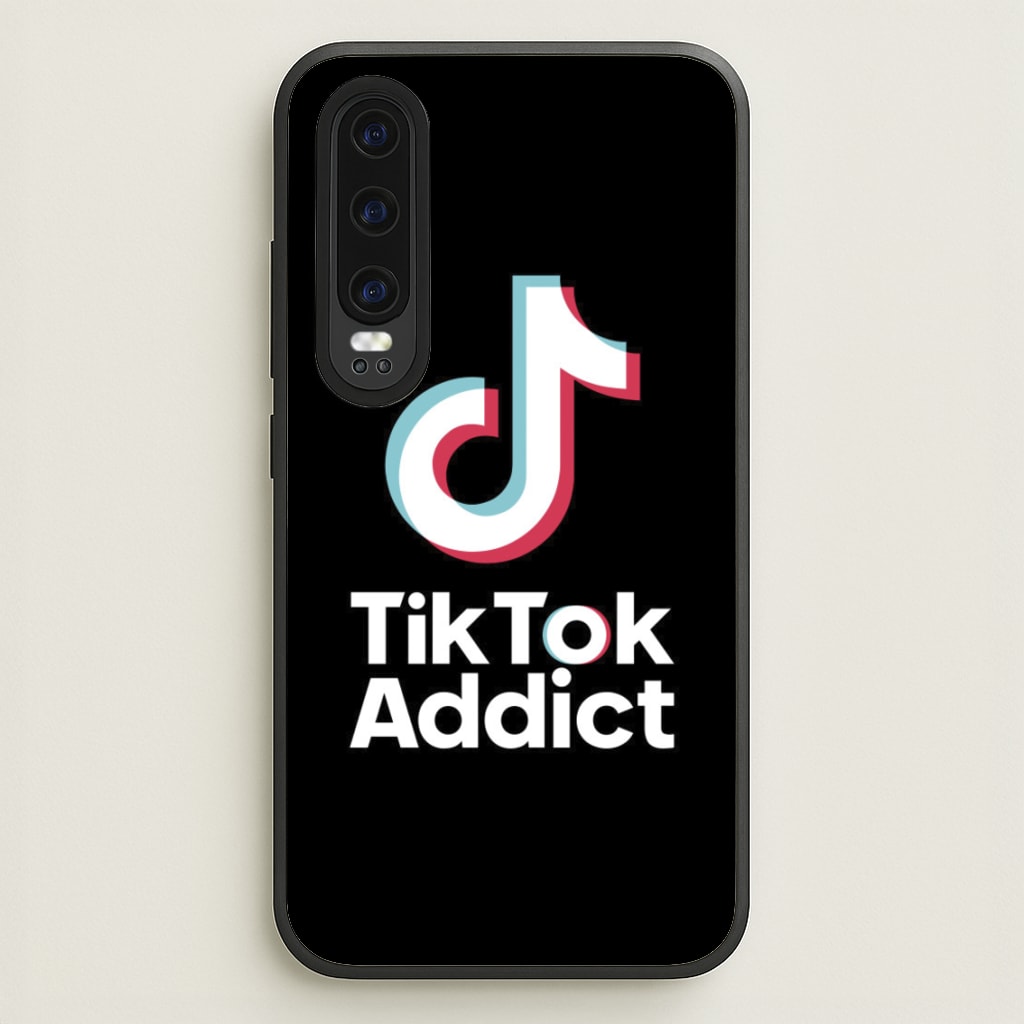 TikTok Addict - TikTok Phone Case for Huawei P30