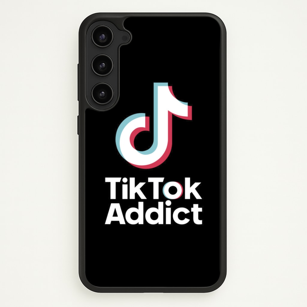 TikTok Addict - TikTok Phone Case for Galaxy S23